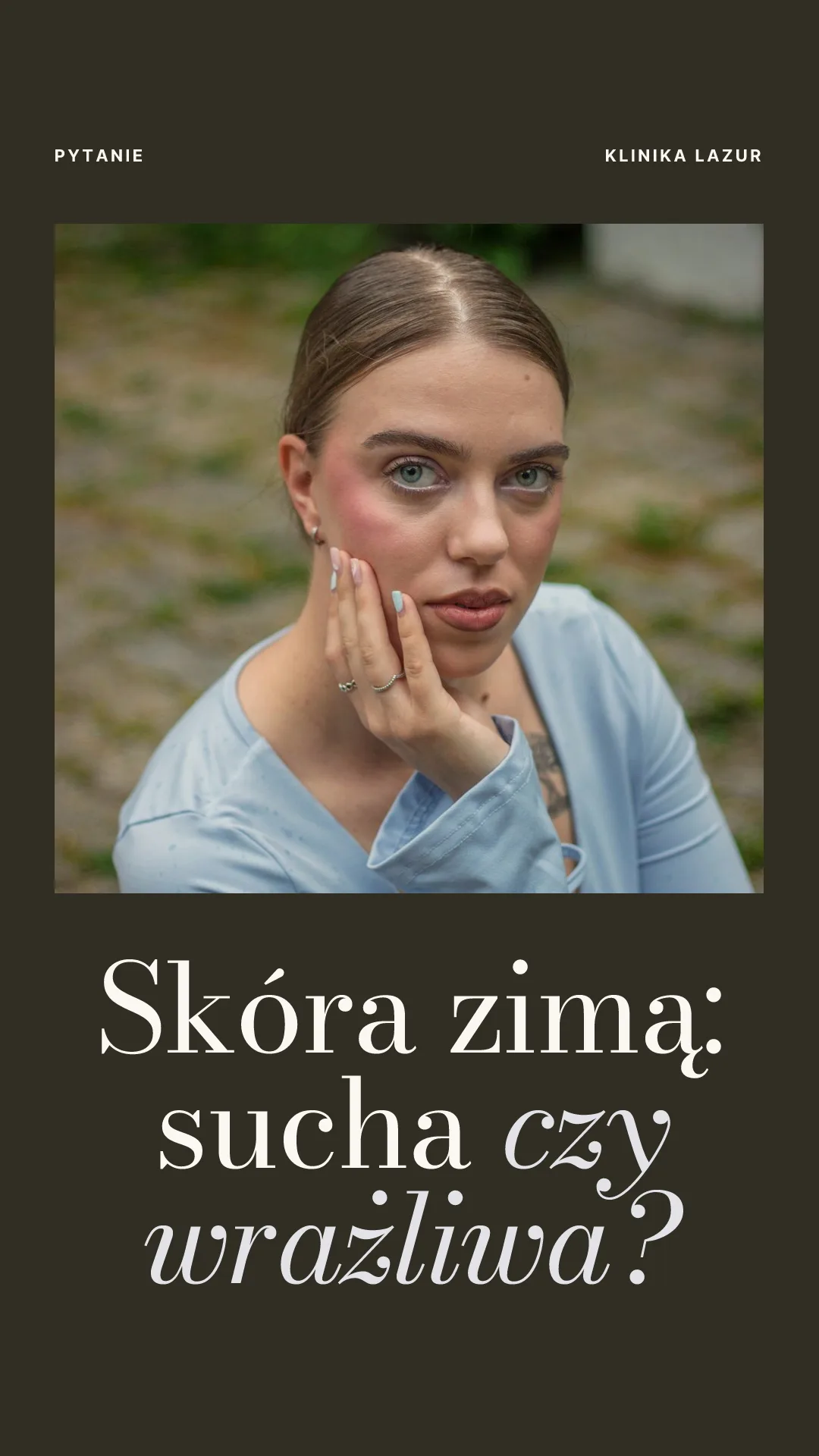 Klatka 1 relacji: pytanie „Skóra zimą: sucha czy wrażliwa?”