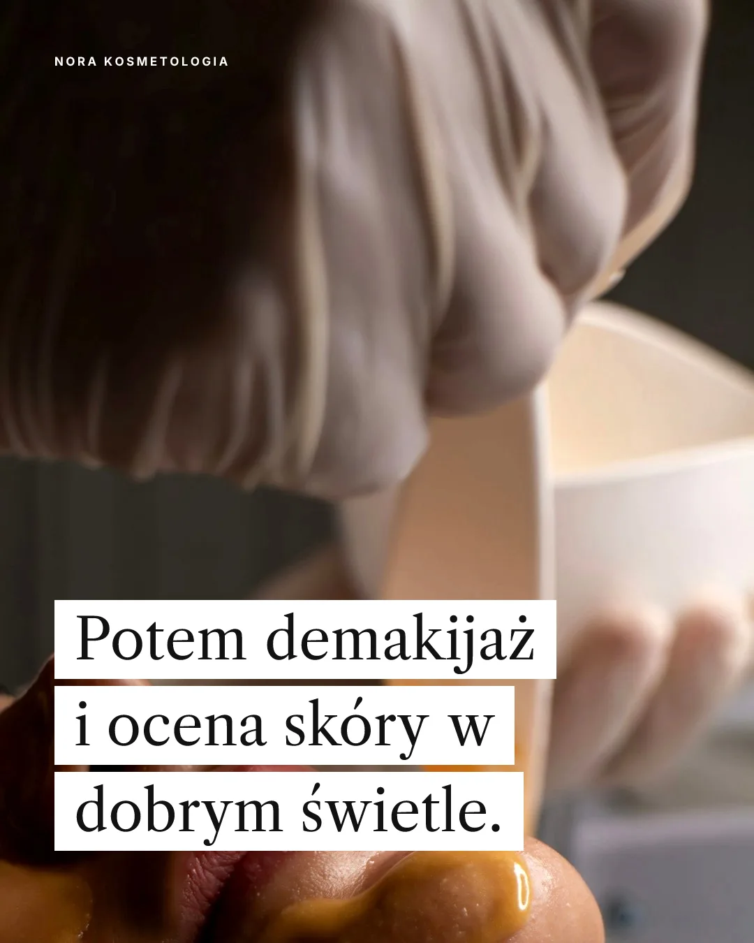 Plansza 3: „Potem demakijaż i ocena skóry w dobrym świetle.”